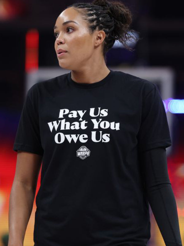 Pay Us What You Owe Us Tee WNBPA