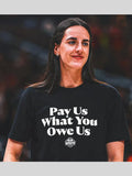 Pay Us What You Owe Us WNBPA T-shirt