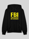 FBI Firm Believer In Jesus Hoodie Black