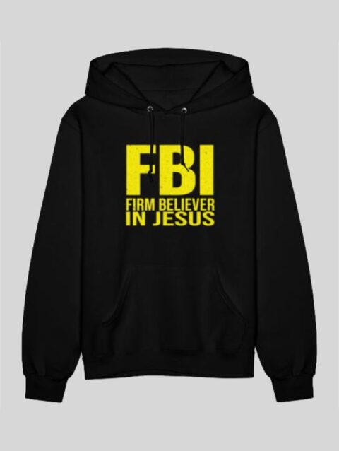 FBI Firm Believer In Jesus Hoodie Black