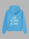 I Am A Child Of God Hoodie Blue