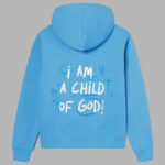 I Am A Child Of God Hoodie Blue