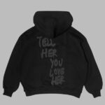 Tell Her You Love Her Hoodie Black