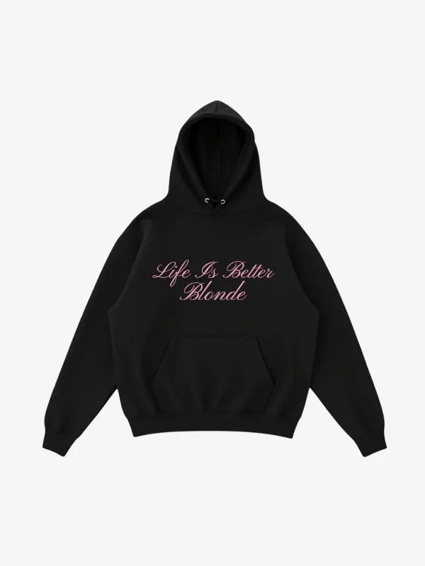 Life Is Better Blonde Hoodie Black