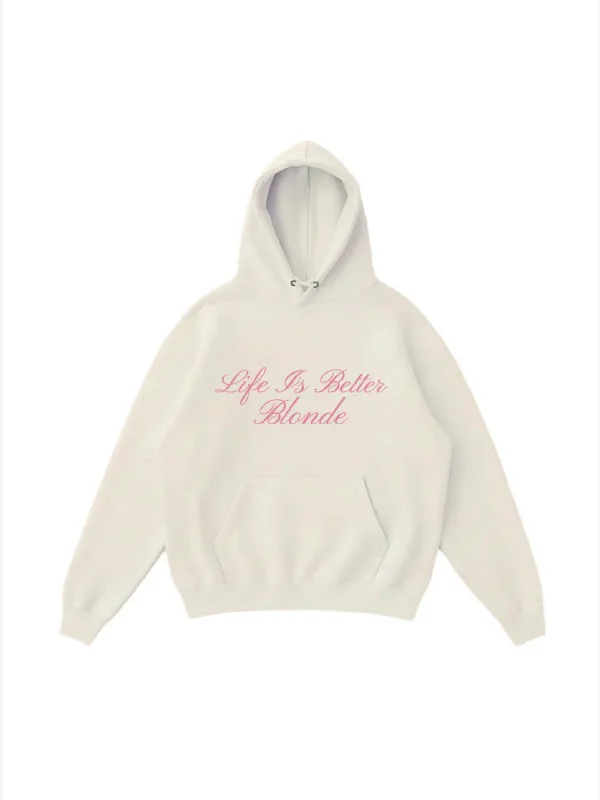 Life Is Better Blonde Hoodie White